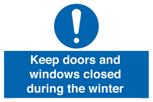 Keep doors and windows closed during the winter